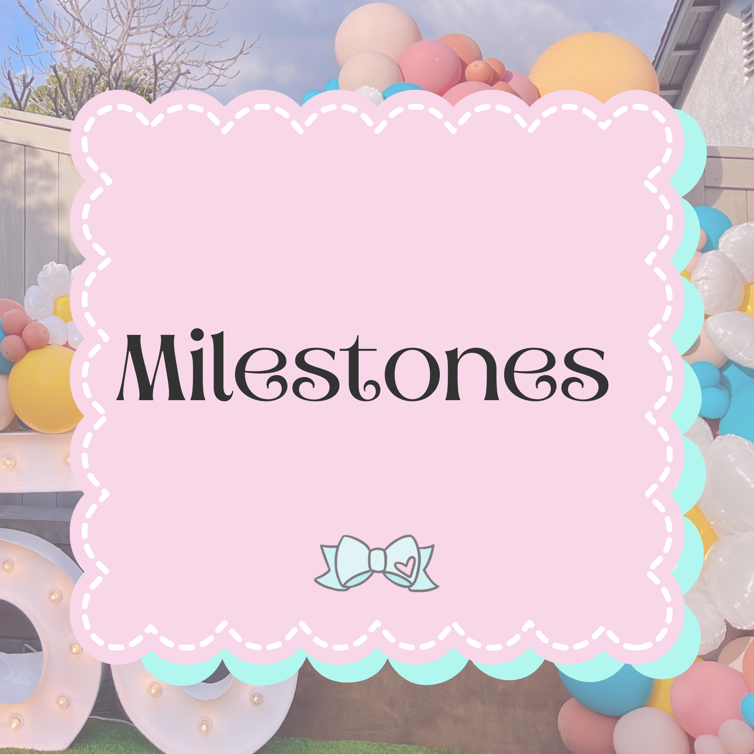 Milestones